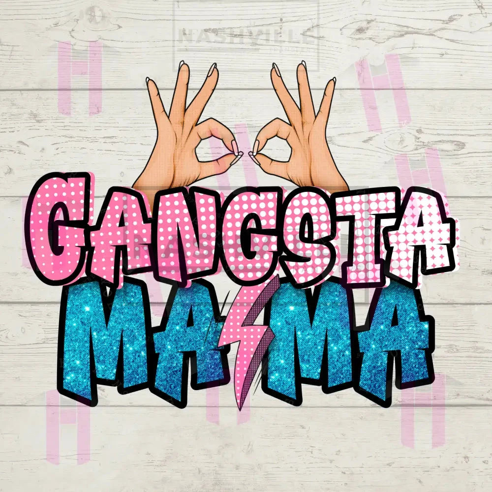 Gangsta Mama Transfer. White Hands / Low Heat Transfer