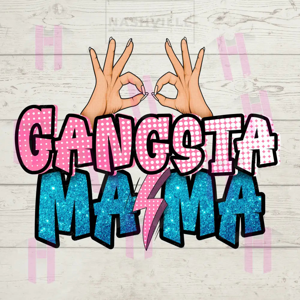 Gangsta Mama Transfer. White Hands / Low Heat Transfer