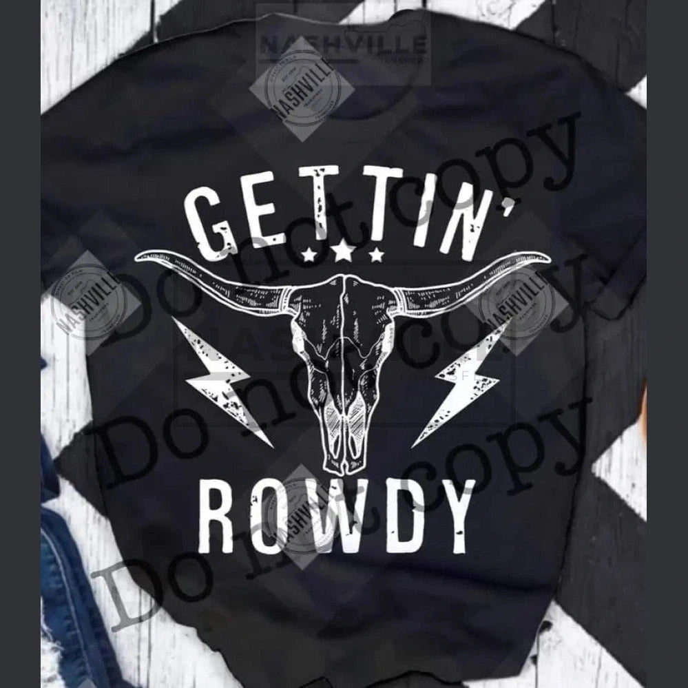Gettin Rowdy Tee. Black