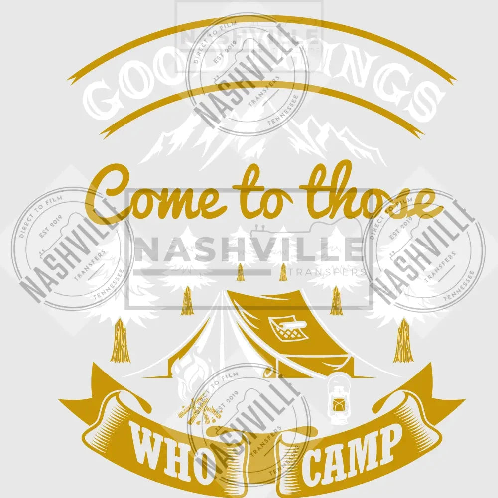 Good Things Come To Those Who Camp Transfer.