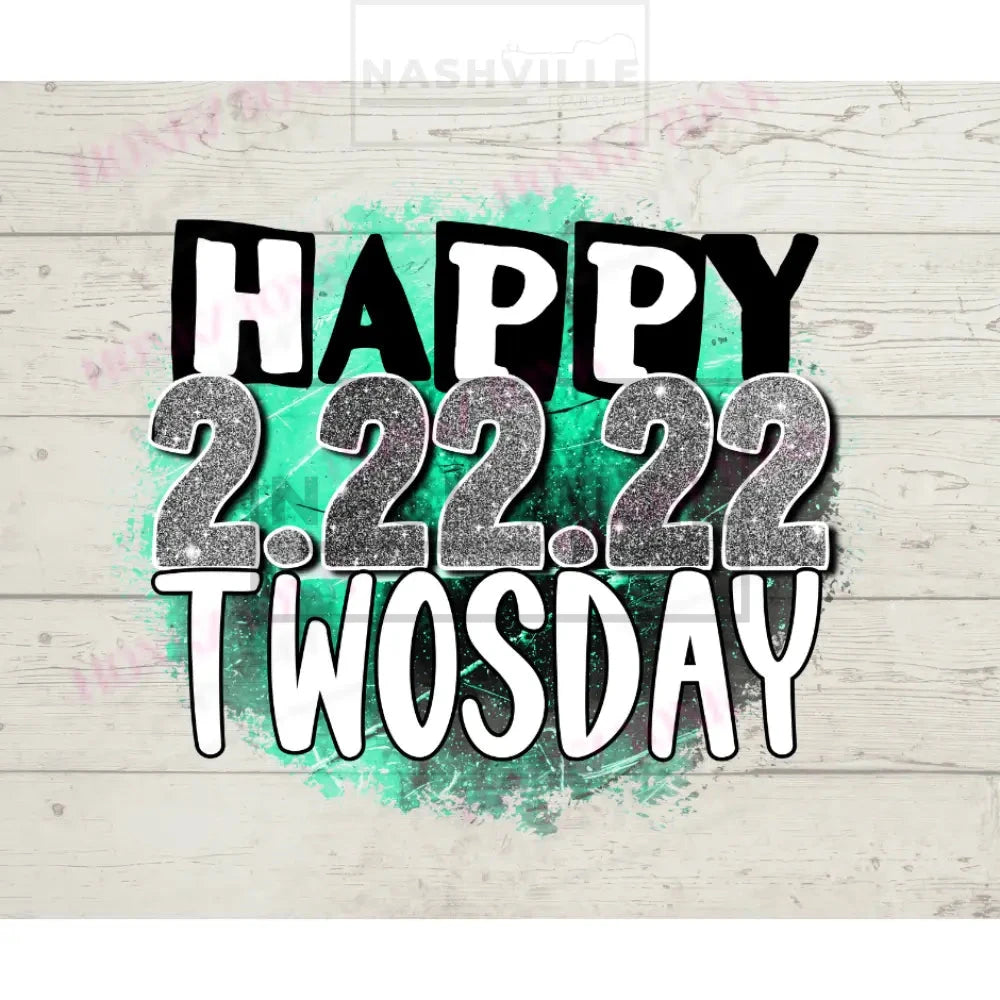 Happy Twosday Transfer. Green High Heat Transfer Only
