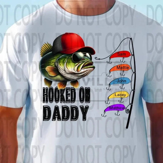 Hooked On Daddy Fishing Customizable Tee