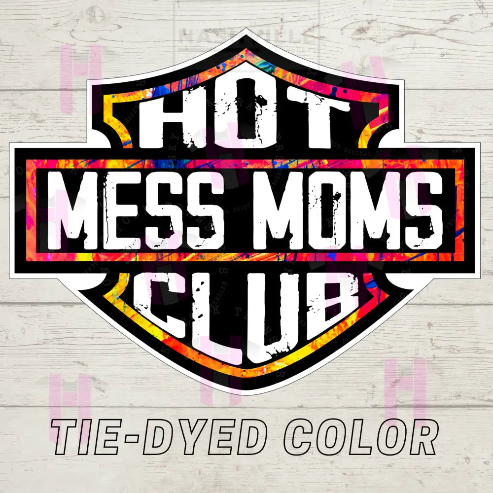 Hot Mess Moms Club - Transfer