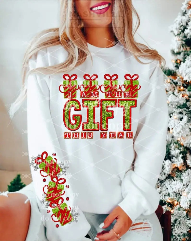 I Am The Gift This Year Sweatshirt