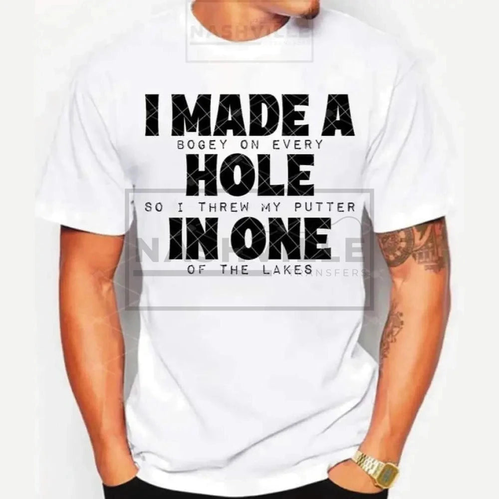 I Made A Bogey On Ever Hole Tee.