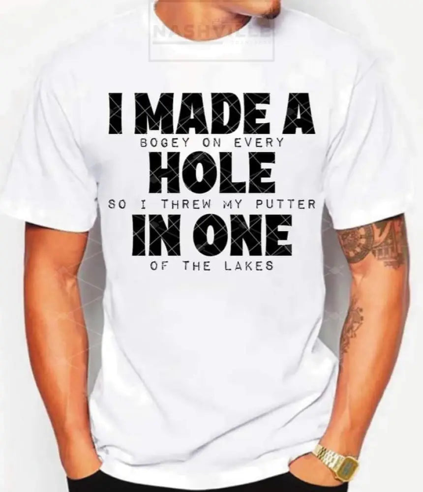 I Made A Bogey On Ever Hole Tee.