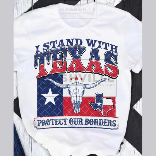 I Stand With Texas. Protect Our Borders Tee.