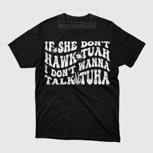If She Don’t Hawk Tuah Trending Tee T-Shirt