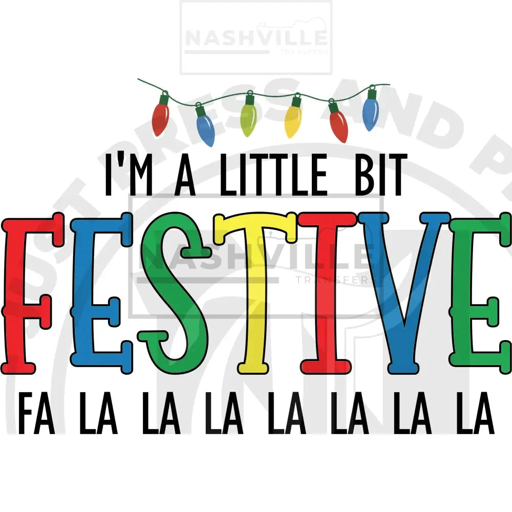 Im A Little Bit Festive Fa La Christmas Holiday Stock Transfer.