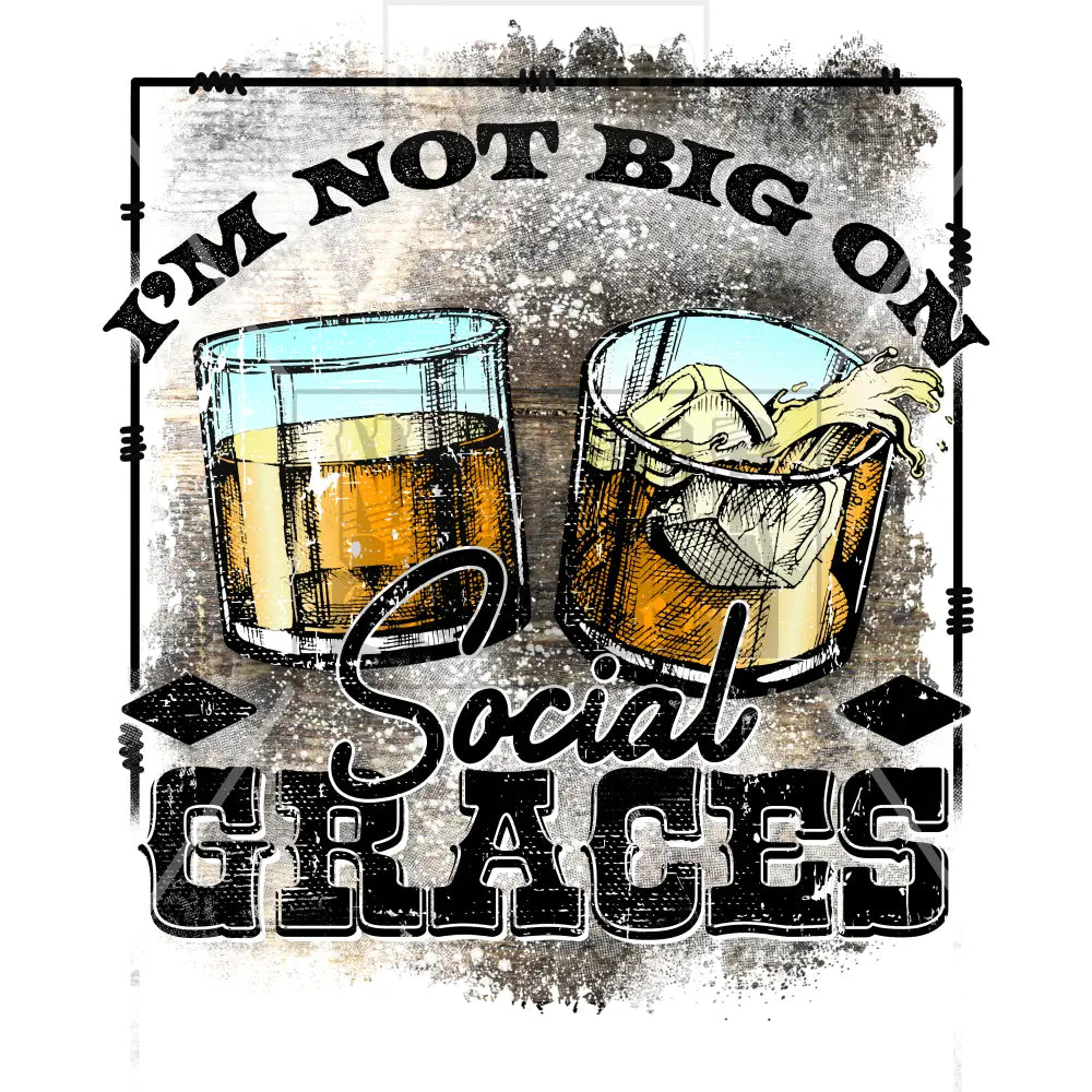 Im Not Big On Social Graces Stock Transfer Low Heat / With Grunge Background