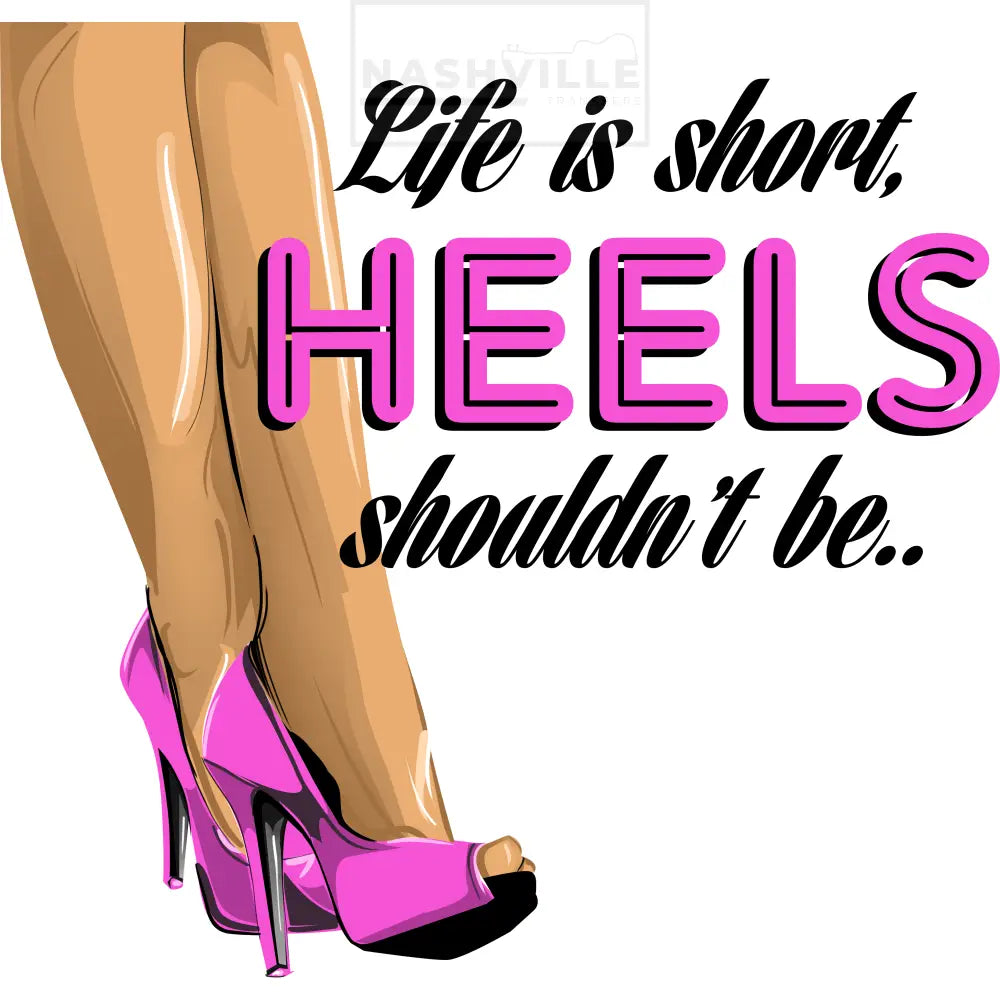 Life Is Short. Heels Shouldnt Be Stock Transfer