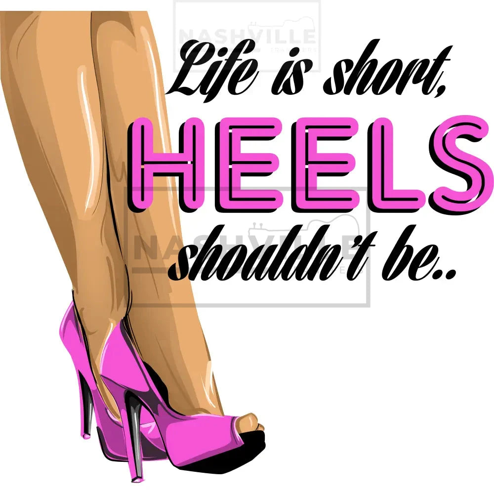 Life Is Short. Heels Shouldnt Be Stock Transfer