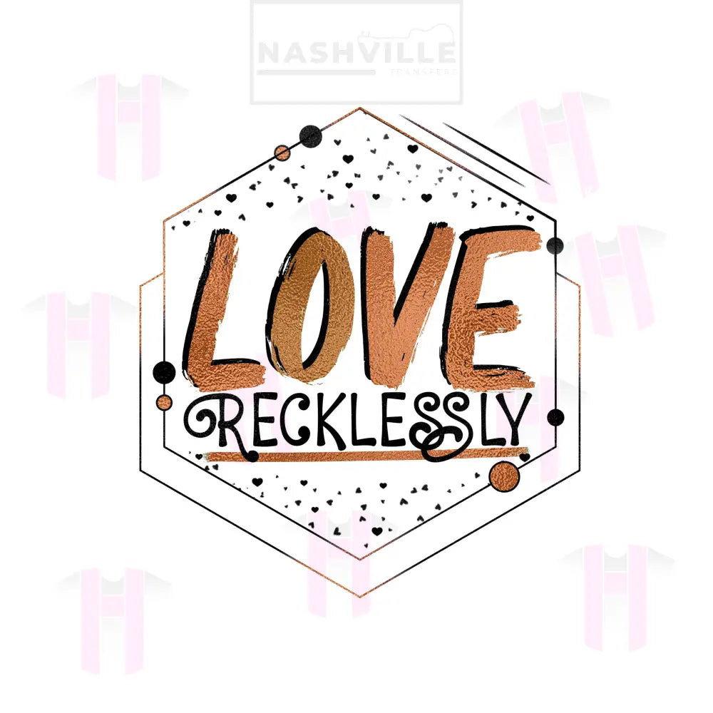 Love Recklessly