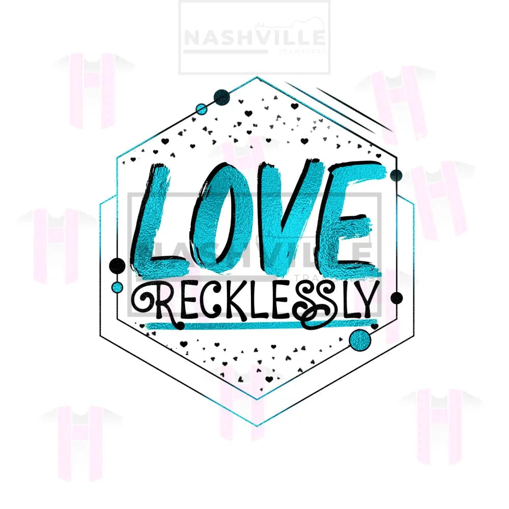 Love Recklessly Small / Teal