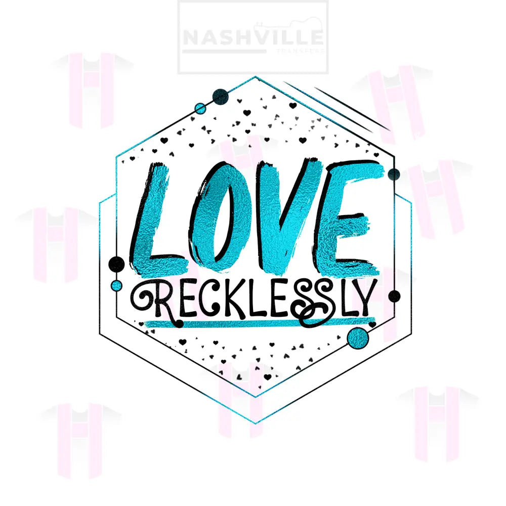 Love Recklessly Small / Teal