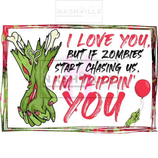 Love You But Trippin Transfer.