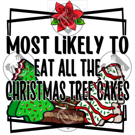 Most Likely To Eat All The Christmas Tree Cakes Holiday Stock Transfer