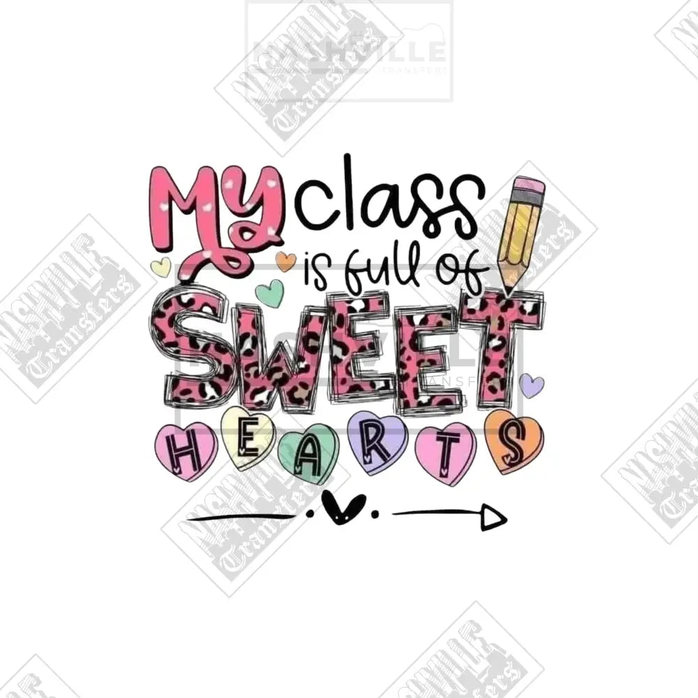My Class Is Full Of Sweethearts Valentines School Stock Transfer.