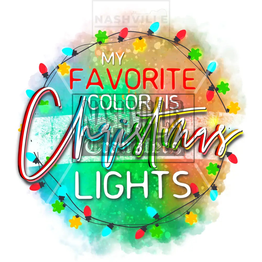 My Favorite Color Is Christmas Lights Holiday Stock Transfer.