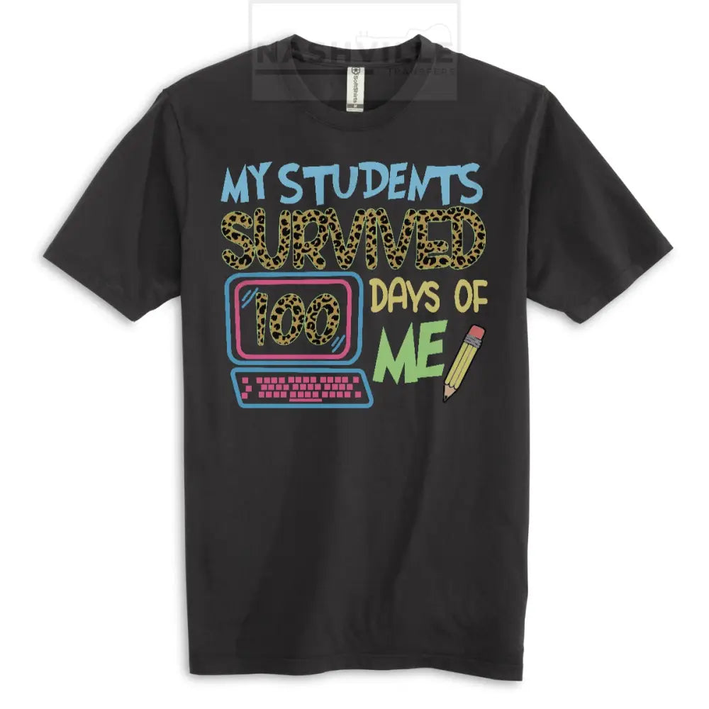My Students Survived 100 Days Of Me! Teacher Tee.