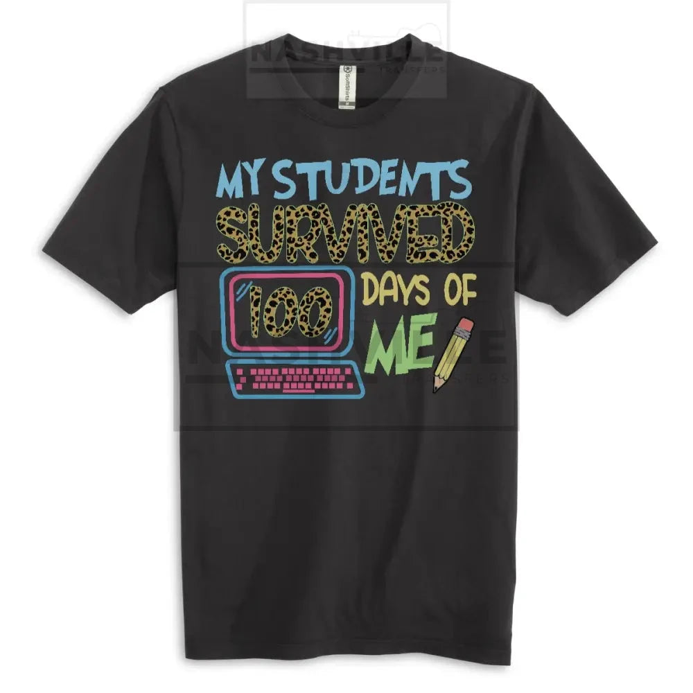 My Students Survived 100 Days Of Me! Teacher Tee.