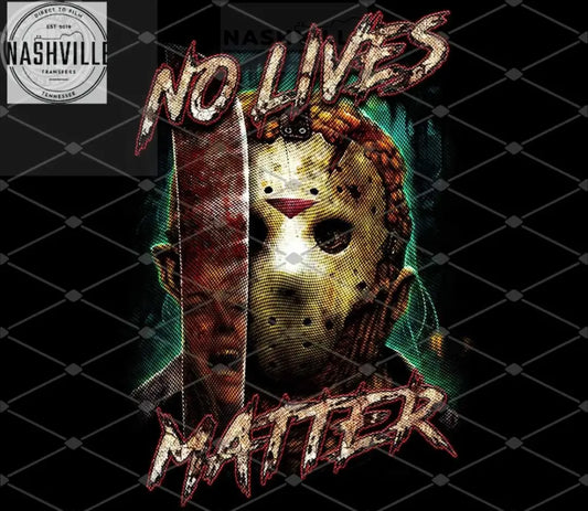 No Lives Matter Rasterized Transfer.