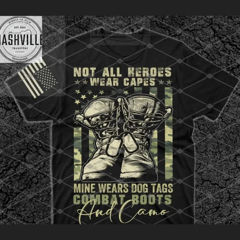 Not All Hereos Wear Capes. Mine Wears Dog Tags Combat Boots And Camo Tee.