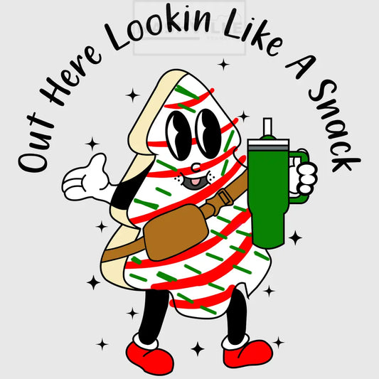 Out Here Looking Like A Snack Holiday Stock Transfer Green Cup