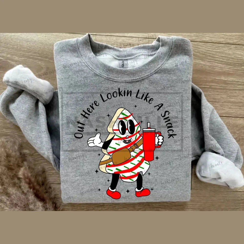 Out Here Looking Like A Snack Sweatshirt