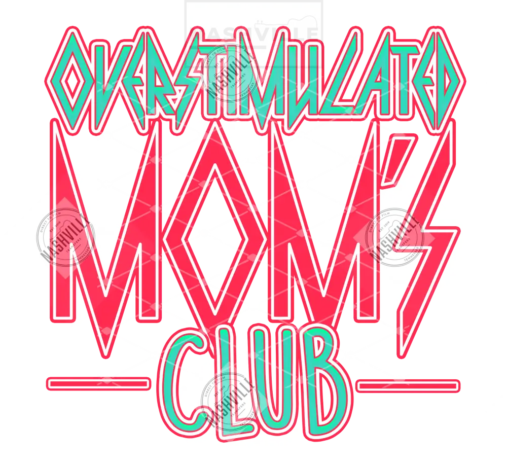 Overstimulated Moms Club Transfer. Clear Film Transfer / Pink