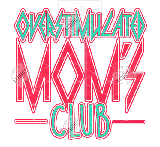 Overstimulated Moms Club Transfer. Clear Film Transfer / Pink