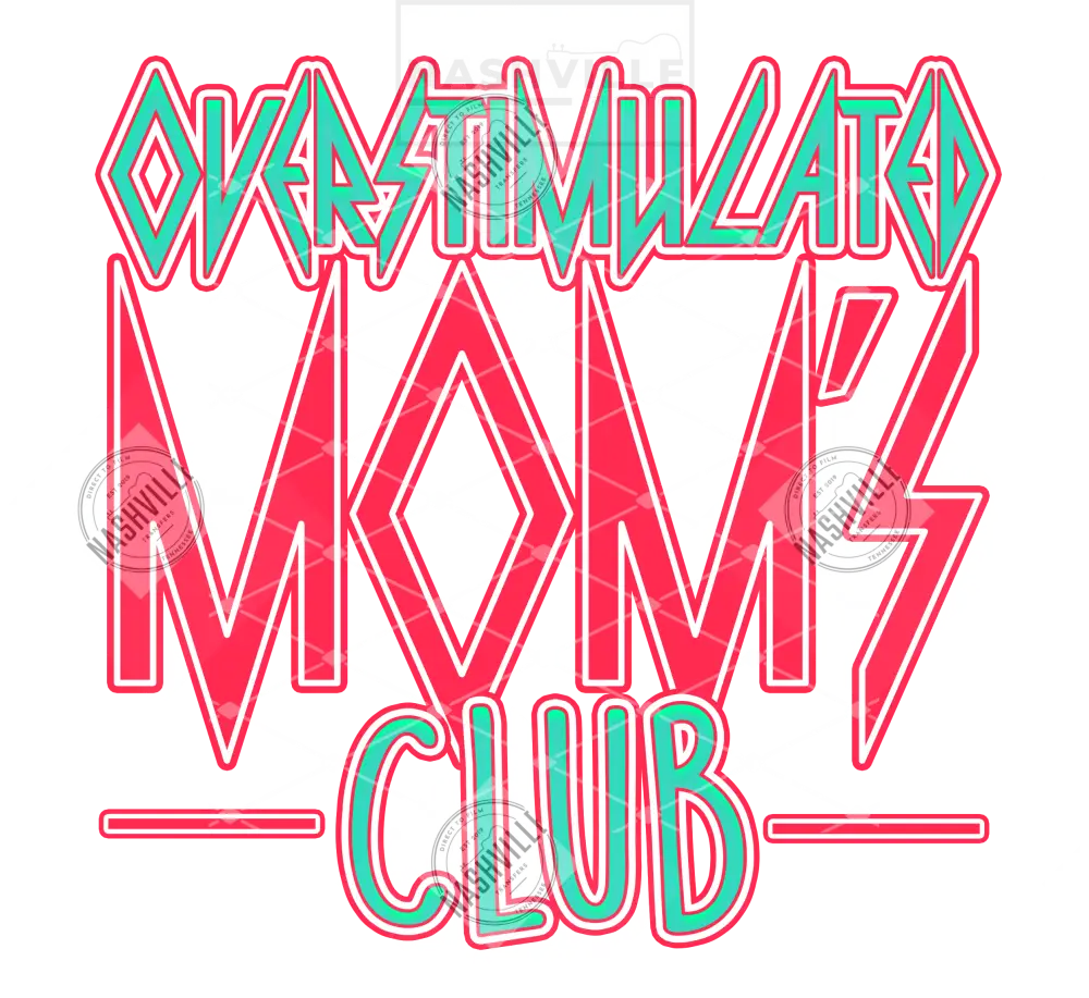 Overstimulated Moms Club Transfer. Clear Film Transfer / Pink