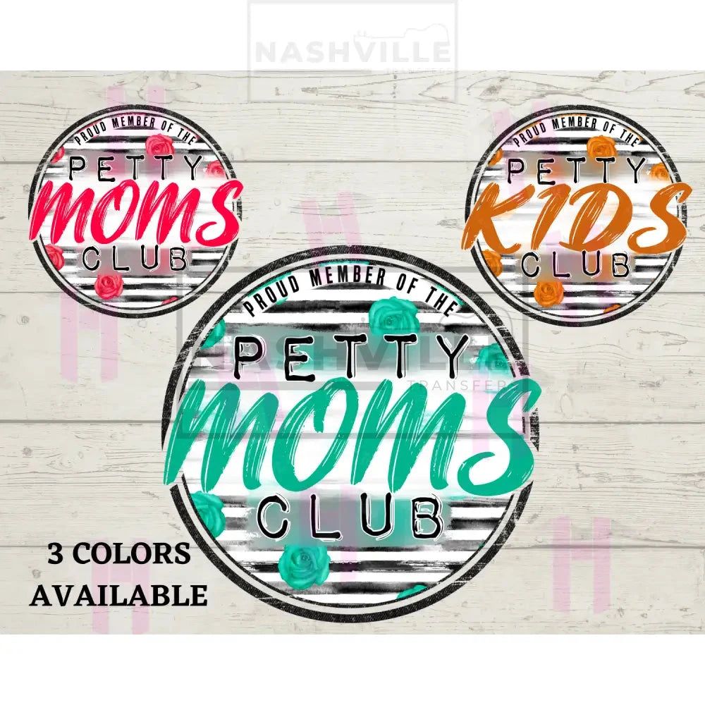 Petty Moms Club.