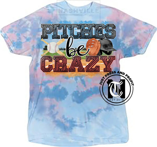 Pitches Be Crazy Baseball Tye-Dye Tee.