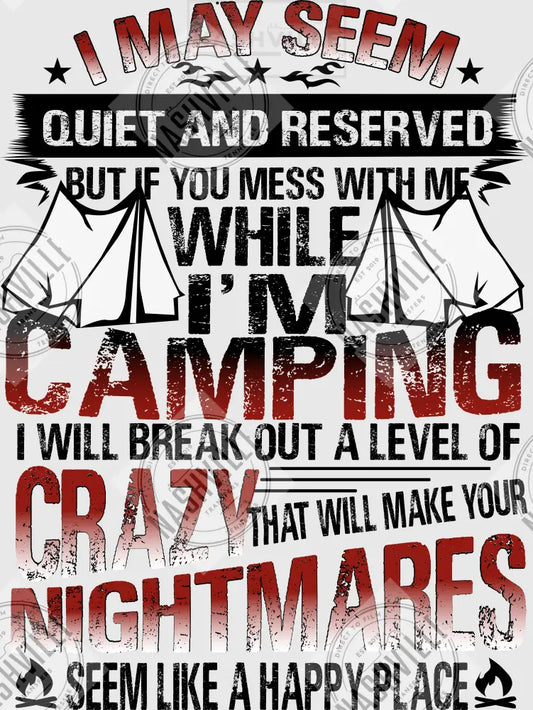 Quiet And Reserved But If You Mess With Me Camping Transfer.
