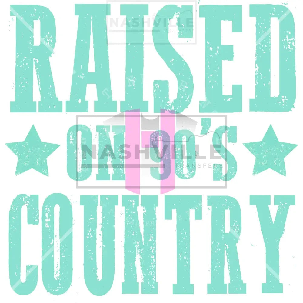 Raised On 90S Country Transfer. Low Heat Transfer / Teal
