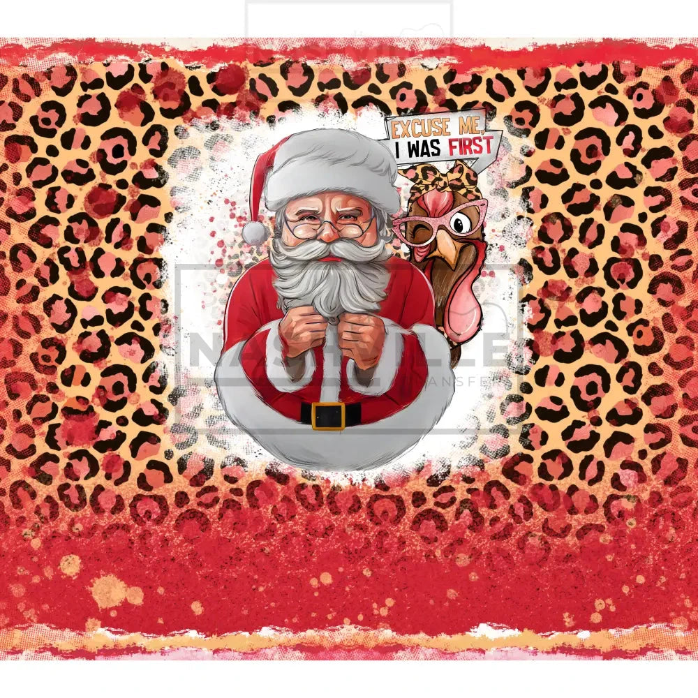 Santa Turkey Holiday Stock Transfers. Low Heat Transfer / Excuse Me I Was 1St With Leopard Tumbler
