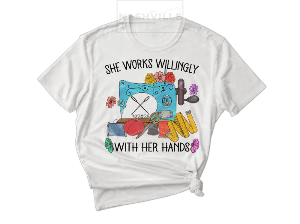 She Works Willingly With Her Hands Tee.