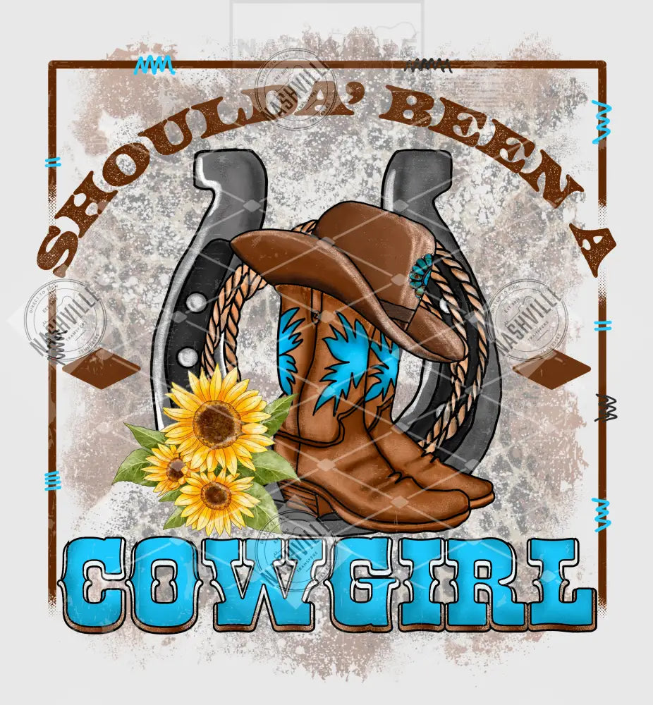 Shoulda’ Been A Cowgirl Transfer Clear Film / Blue