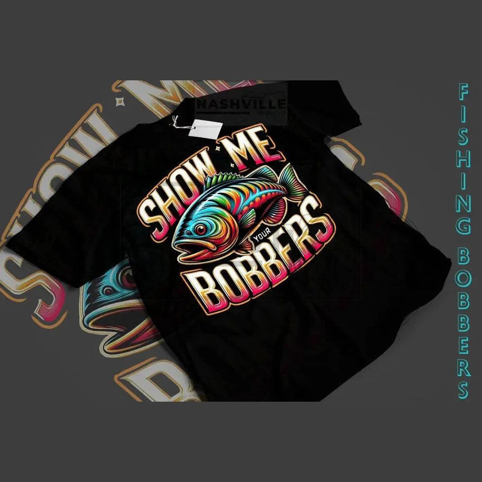 Show Me Your Bobbers Fish Tee.