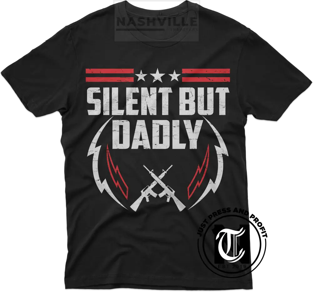 Silent But Dadly Tee. T-Shirt
