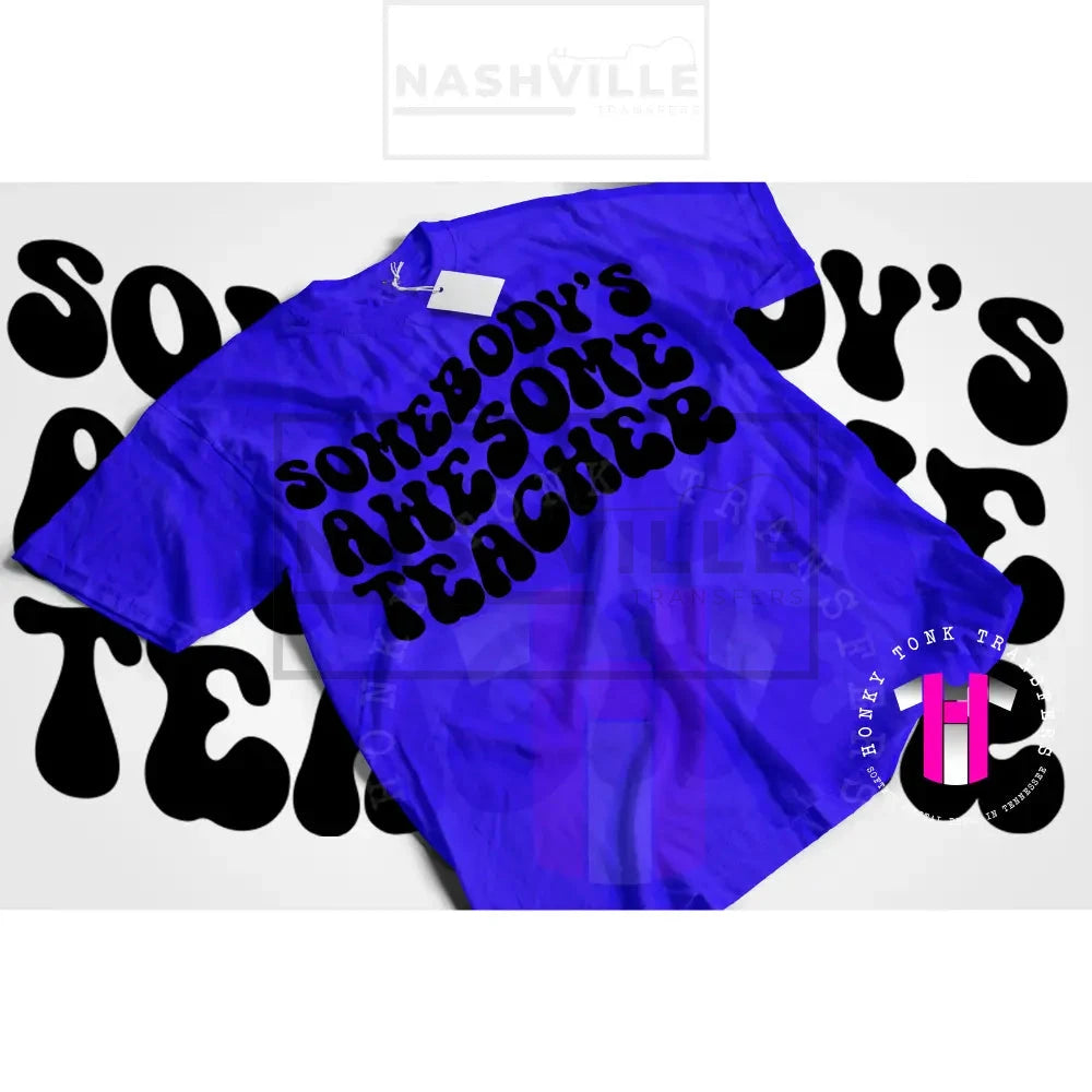 Somebodys Awesome Teacher Tee. Small / Black