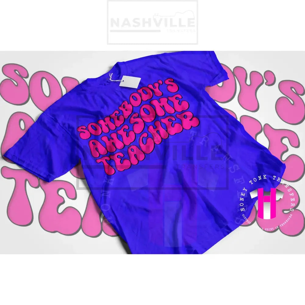 Somebodys Awesome Teacher Tee. Small / Pink
