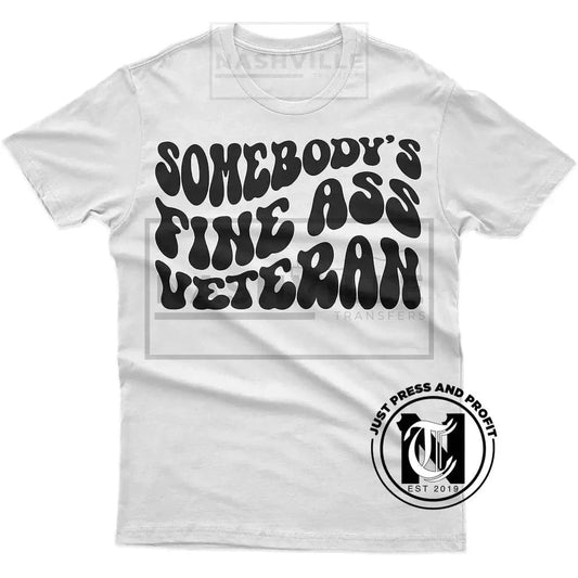 Somebodys Fine Ass Veteran Tee.