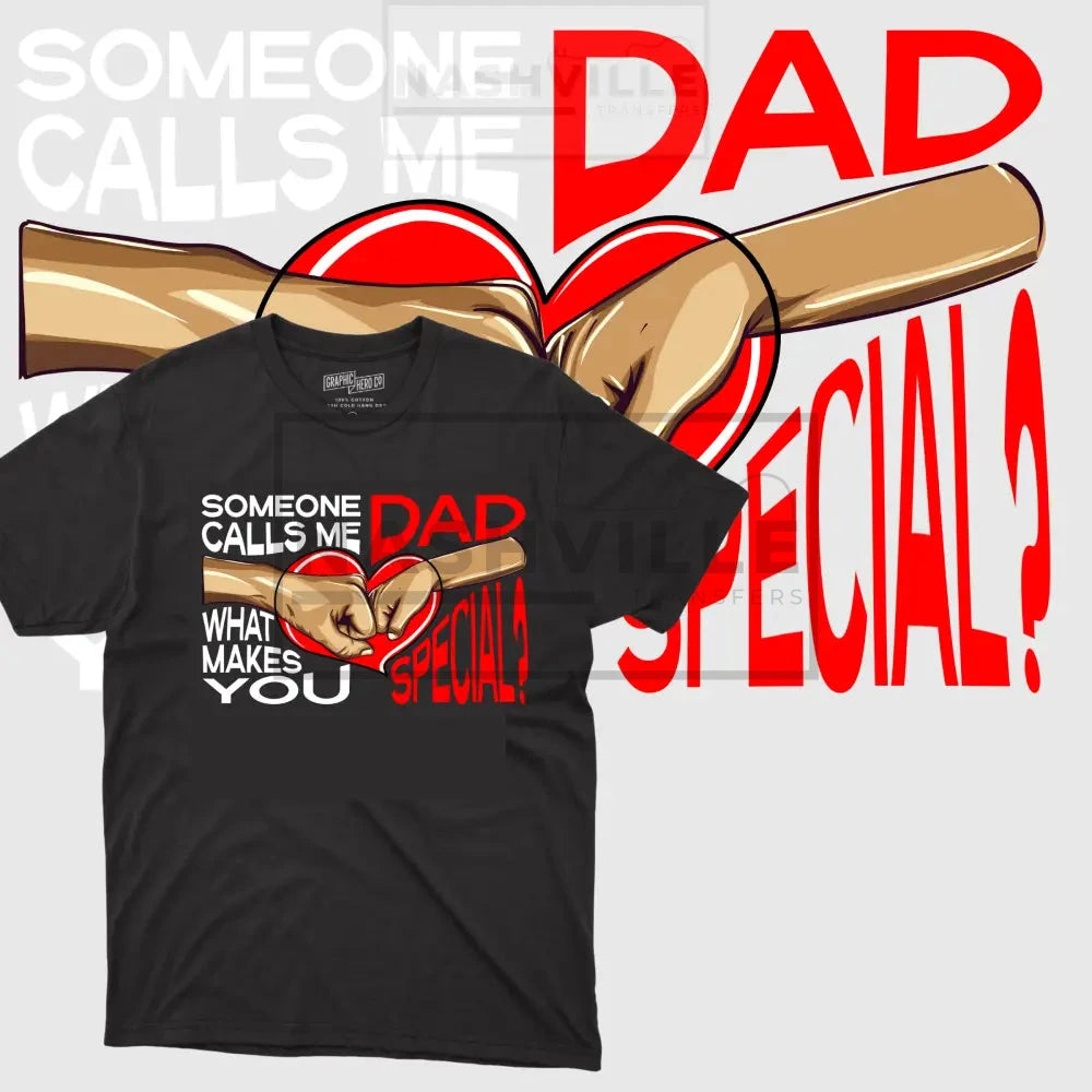 Someone Calls Me Dad Tee.