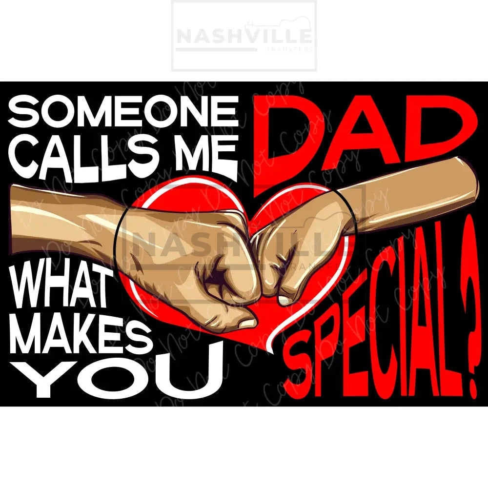 Someone Calls Me Dad Transfer. Low Heat Digital Film Transfer / White/Red Font