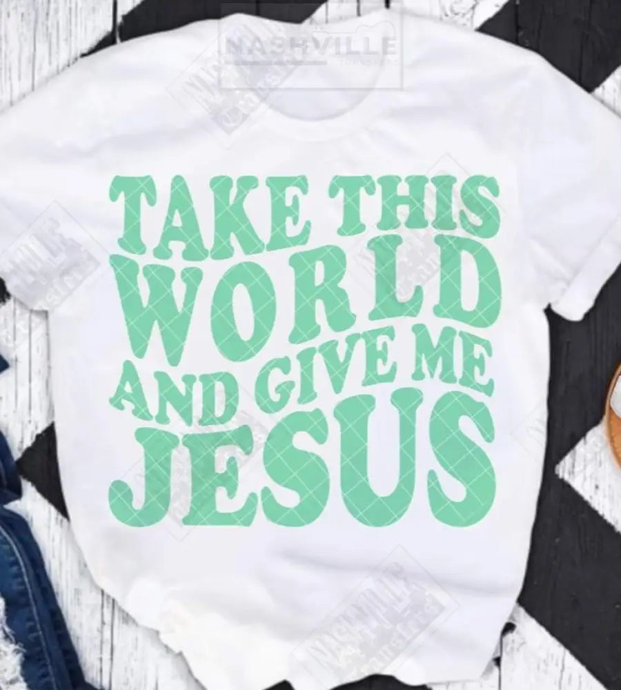 Take The World And Give Me Jesus Wavy Tee. S / White