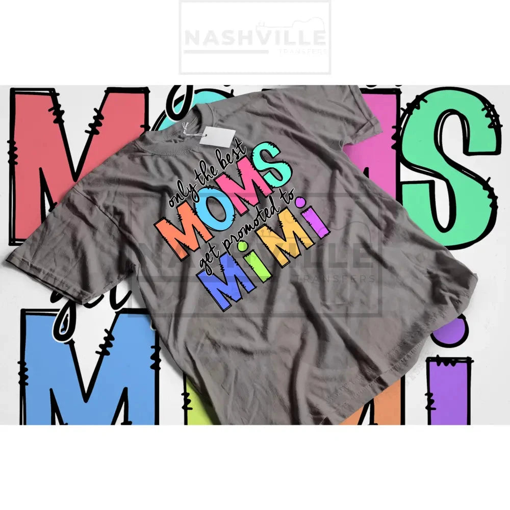 The Best Moms Get Promoted To Tee.