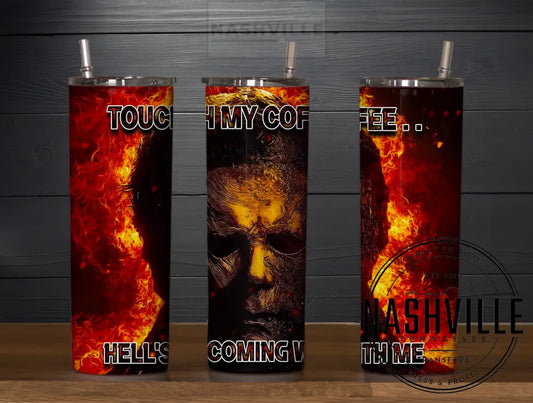 Touch My Coffee 20 Oz Tumbler.