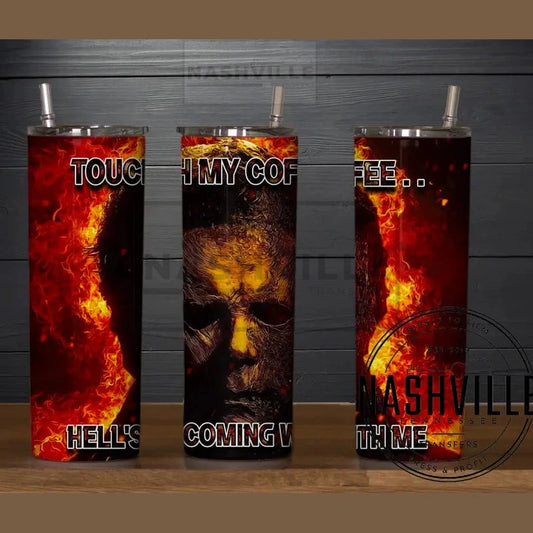 Touch My Coffee 20 Oz Tumbler.